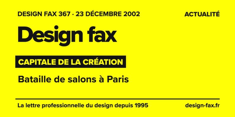Design fax n° 367 – Capitale de la Création – Bataille de salons à Paris