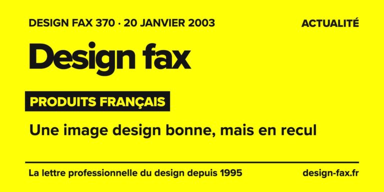 Design fax n° 370 – Produits français – Une image design bonne, mais en recul
