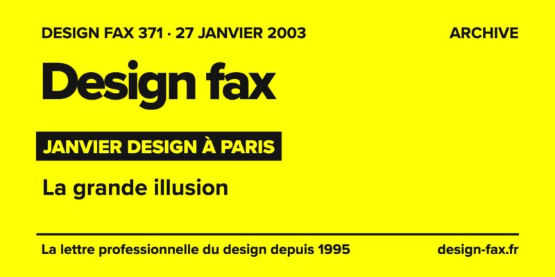 Design fax n° 371 – Janvier design à Paris – La grande illusion