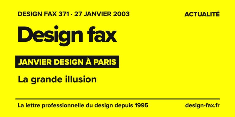 Design fax n° 371 – Janvier design à Paris – La grande illusion