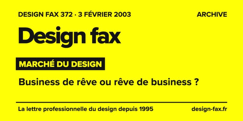 Design fax n° 372 – Marché du design – Business de rêve ou rêve de business ?