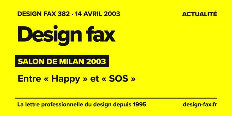 Design fax n° 382 – Salon de Milan 2003 – Entre « Happy » et « SOS »