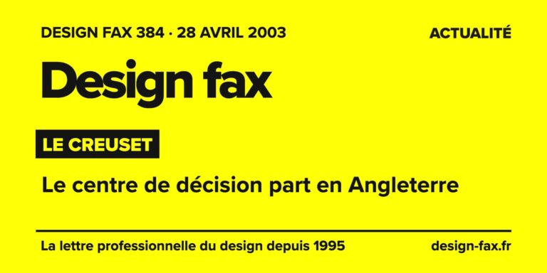 Design fax n° 384 – Le Creuset – Le centre de décision part en Angleterre