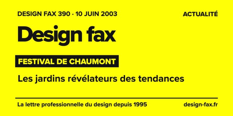 Design fax n° 390 – Festival de Chaumont – Les jardins révélateurs des tendances