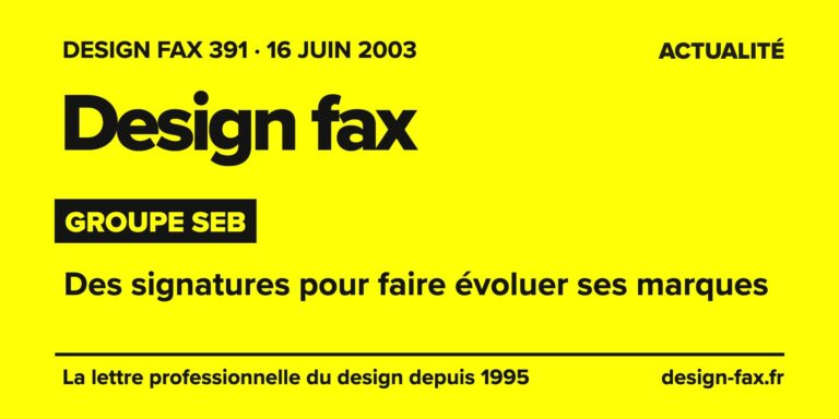 Design fax n° 391 – Groupe Seb – Des signatures pour faire évoluer ses marques