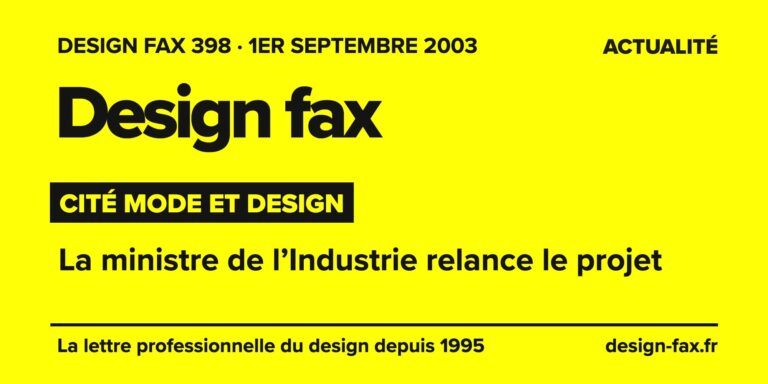Design fax n° 398 – Cité mode et design – La ministre de l’Industrie relance le projet