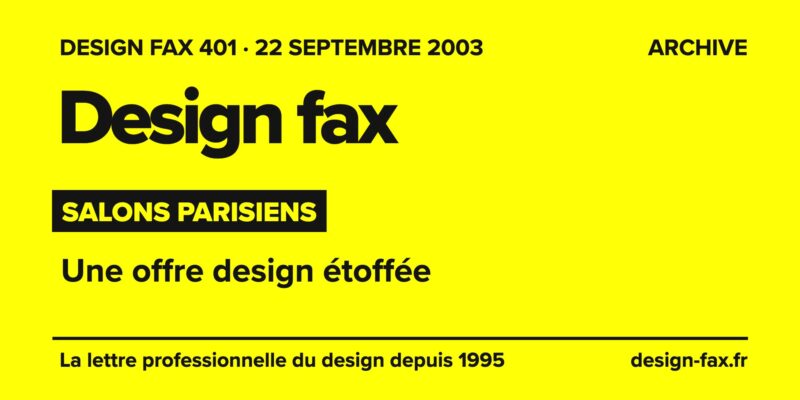 Design fax n° 401 – Salons parisiens – Une offre design étoffée