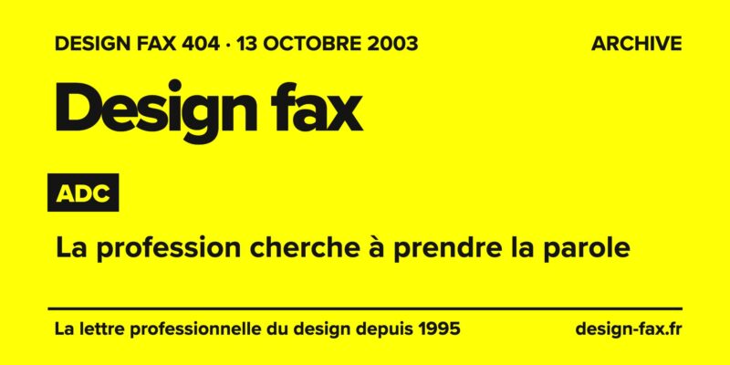 Design fax n° 404 – ADC – La profession cherche à prendre la parole