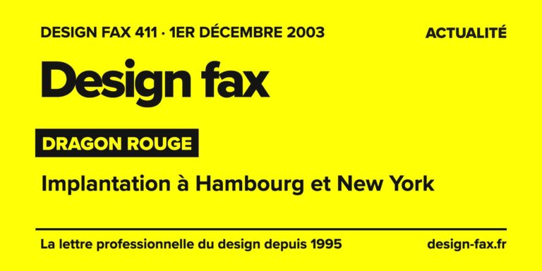 Design fax n° 411 – Dragon Rouge – Implantation à Hambourg et New York