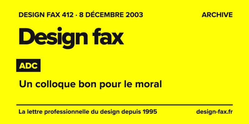 Design fax n° 412 – ADC – Un colloque bon pour le moral
