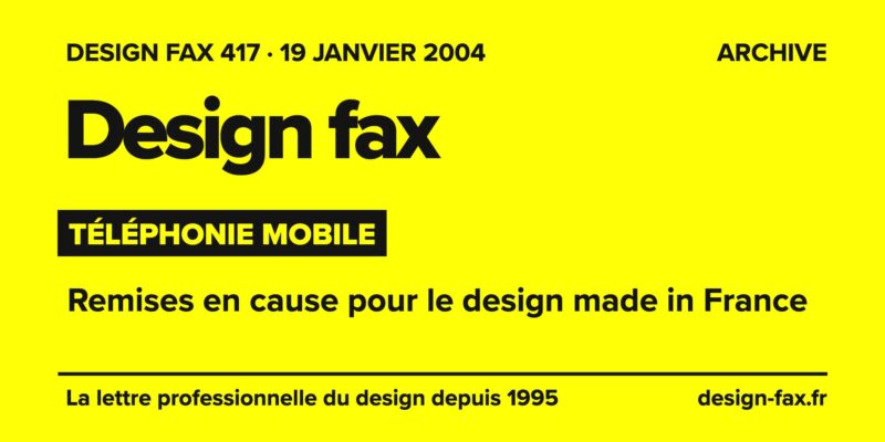 Design fax n° 417 – Téléphonie mobile – Remises en cause pour le design made in France