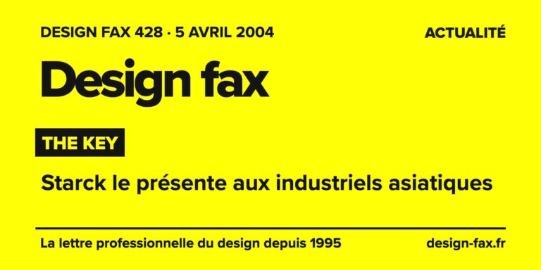 Design fax n° 428 – The Key – Starck le présente aux industriels asiatiques