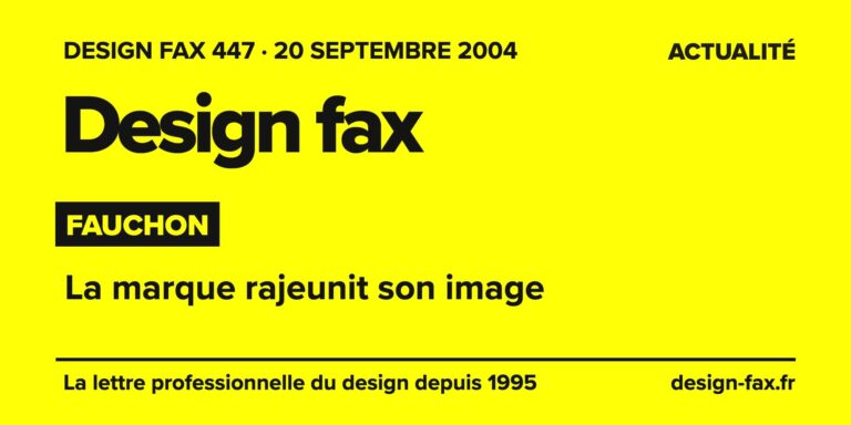 Design fax n° 447 – Fauchon – La marque rajeunit son image