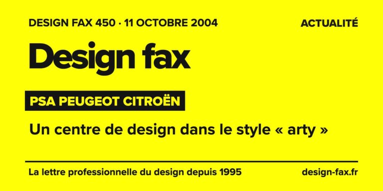 Design fax n° 450 – PSA Peugeot Citroën – Un centre de design dans le style « arty »
