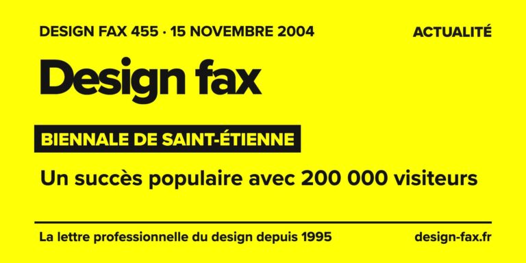 Design fax n° 455 – Biennale de Saint-Étienne – Un succès populaire avec 200 000 visiteurs