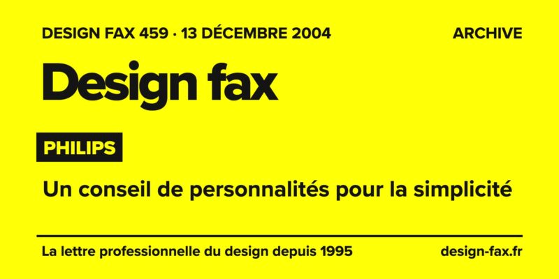 Design fax n° 459 – Philips – Un conseil de personnalités pour la simplicité