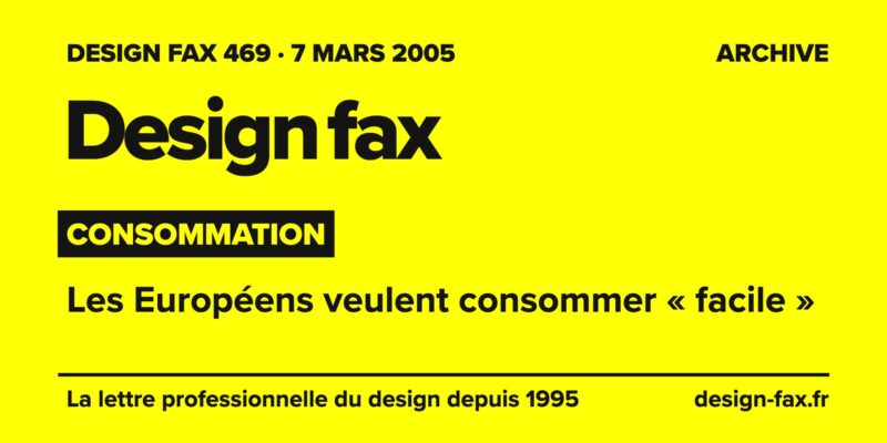 Design fax n° 469 – Consommation – Les Européens veulent consommer « facile »