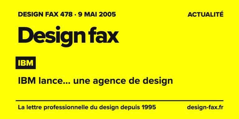 Design fax n° 478 – IBM – IBM lance… une agence de design