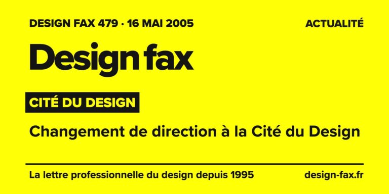 Design fax n° 479 – Cité du design – Changement de direction à la Cité du Design