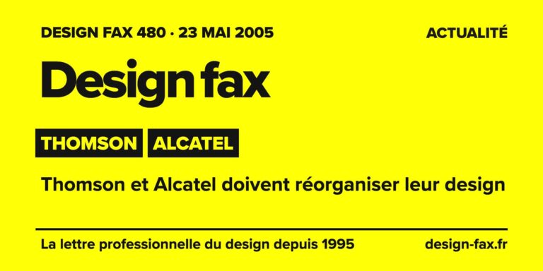 Design fax n° 480 – Thomson, Alcatel – Thomson et Alcatel doivent réorganiser leur design