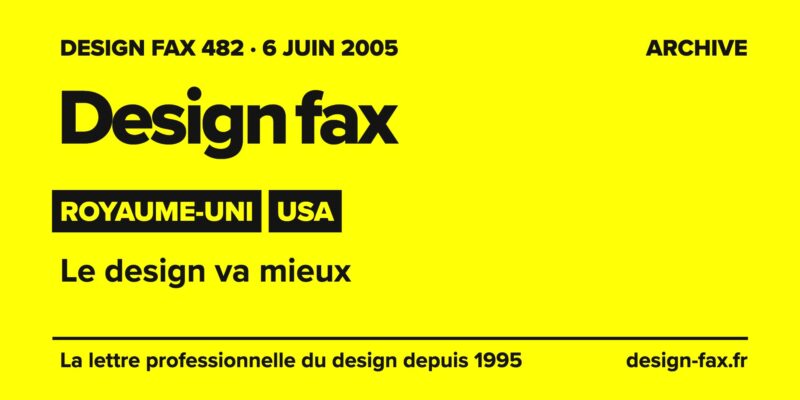 Design fax n° 482 – Royaume-Uni, USA – Le design va mieux