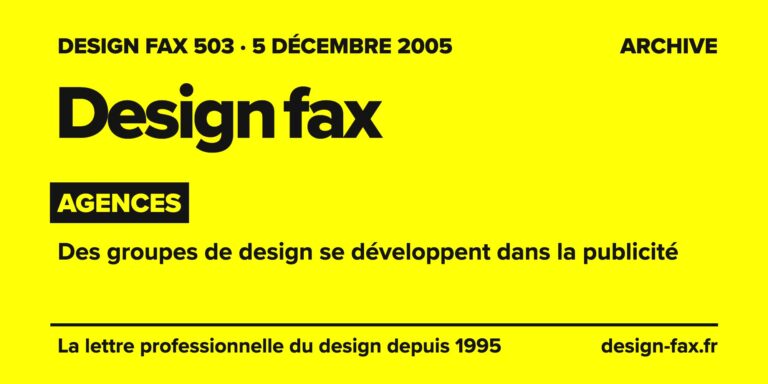 Design fax n° 503 – Agences – Des groupes de design se développent dans la publicité