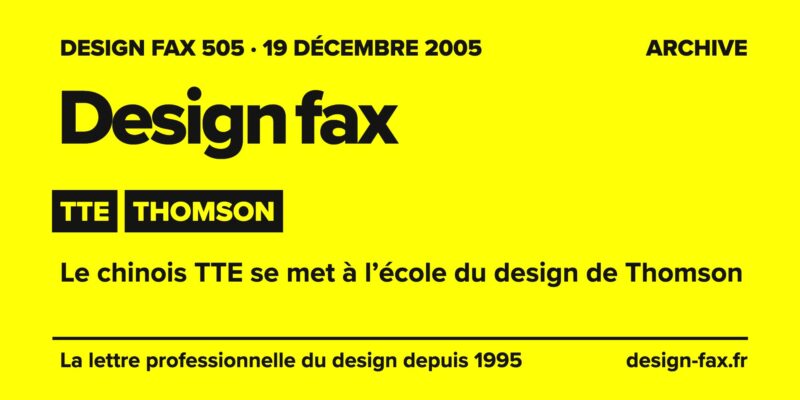 Design fax n° 505 – TTE, Thomson – Le chinois TTE se met à l’école du design de Thomson