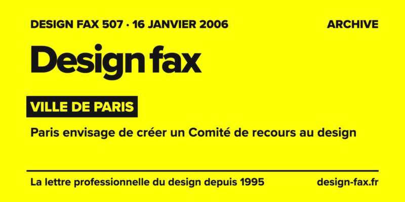 Design fax n° 507 – Ville de Paris – Paris envisage de créer un Comité de recours au design