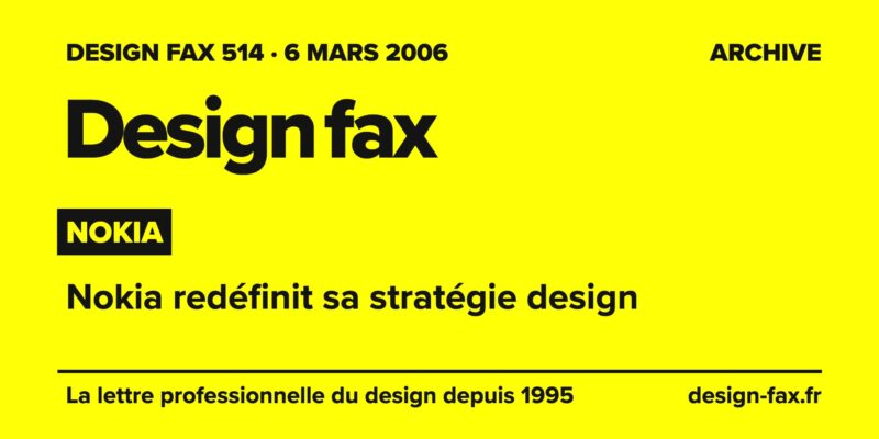 Design fax n° 514 – Nokia – Nokia redéfinit sa stratégie design