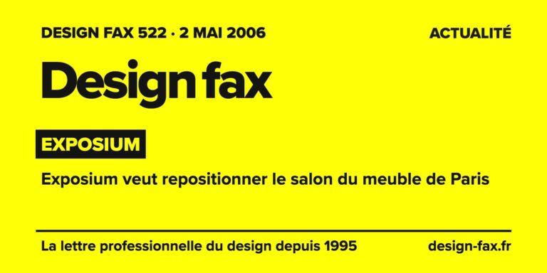 Design fax n° 522 – Exposium – Exposium veut repositionner le salon du meuble de Paris