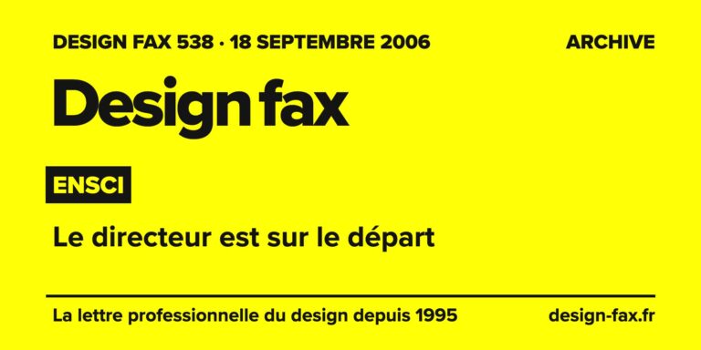 Design fax n° 538 – Ensci – Le directeur est sur le départ