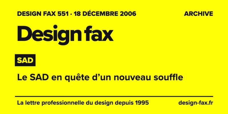 Design fax n° 551 – SAD – Le SAD en quête d’un nouveau souffle