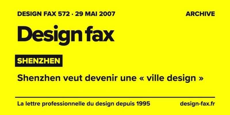 Design fax n° 572 – Shenzhen – Shenzhen veut devenir une « ville design »