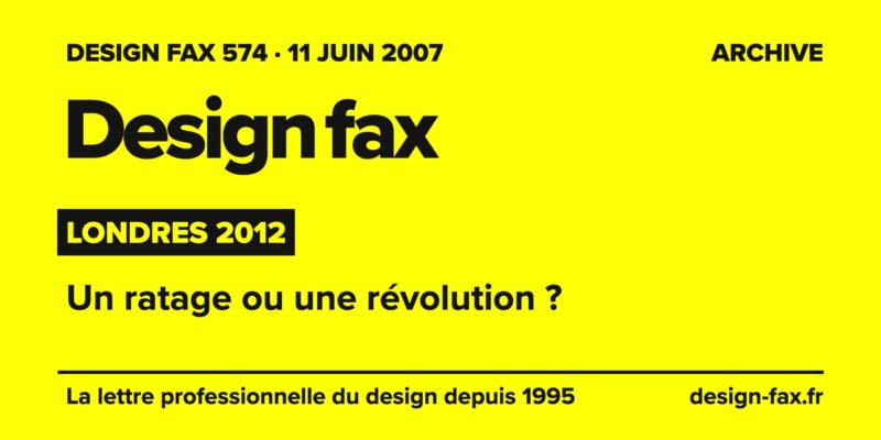 Design fax n° 574 – Londres 2012 – Un ratage ou une révolution ?