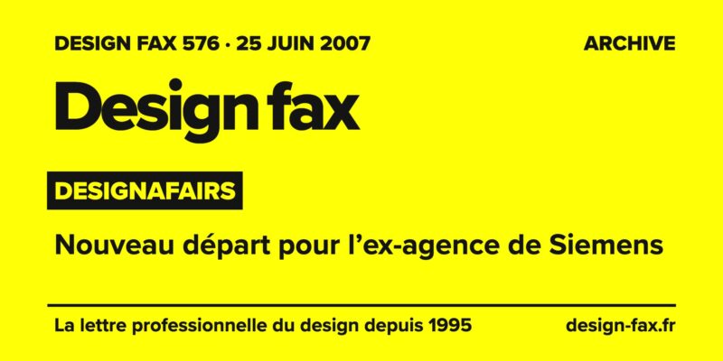 Design fax n° 576 – Designafairs – Nouveau départ pour l’ex-agence de Siemens