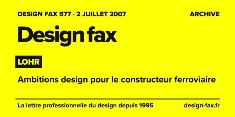 Design fax n° 577 – Lohr – Ambitions design pour le constructeur ferroviaire