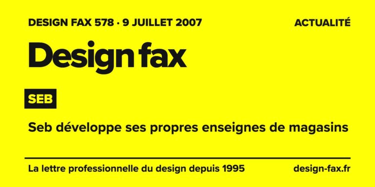 Design fax n° 578 – Seb – Seb développe ses propres enseignes de magasins