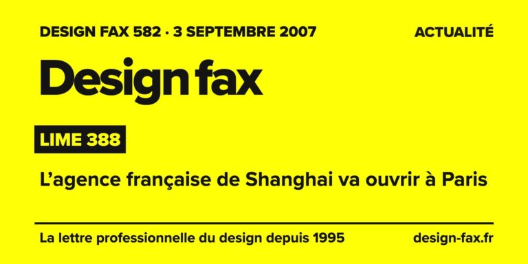 Design fax n° 582 – Lime 388 – L’agence française de Shanghai va ouvrir à Paris