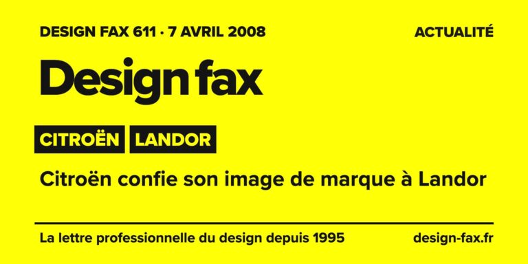 Design fax n° 611 – Citroën, Landor – Citroën confie son image de marque à Landor