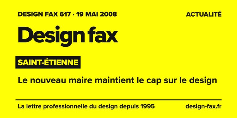 Design fax n° 617 – Saint-Étienne – Le nouveau maire maintient le cap sur le design
