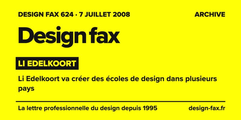 Design fax n° 624 – Li Edelkoort – Li Edelkoort va créer des écoles de design dans plusieurs pays