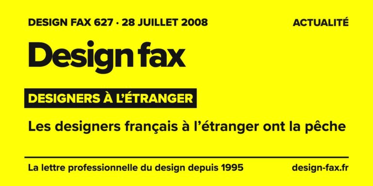 Design fax n° 627 – Designers à l’étranger – Les designers français à l’étranger ont la pêche