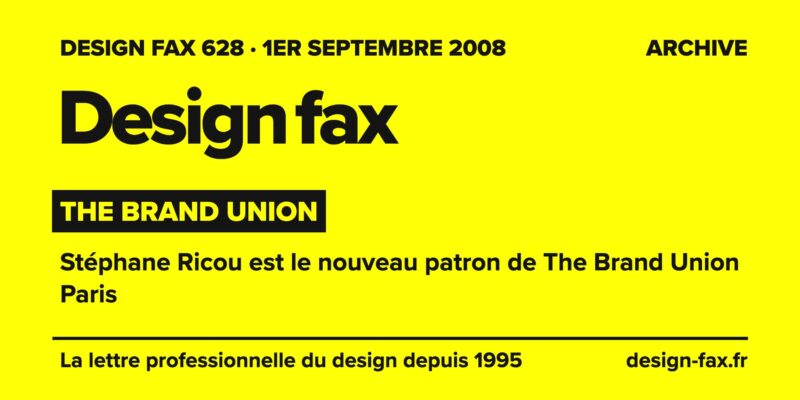 Design fax n° 628 – The Brand Union – Stéphane Ricou est le nouveau patron de The Brand Union Paris