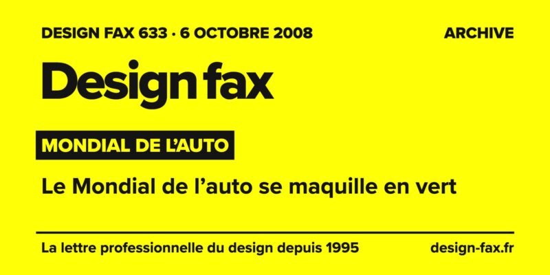 Design fax n° 633 – Mondial de l’auto – Le Mondial de l’auto se maquille en vert