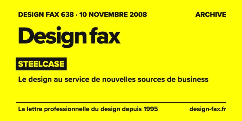 Design fax n° 638 – Steelcase – Le design au service de nouvelles sources de business