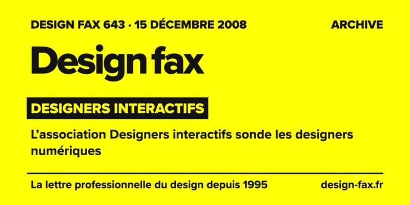Design fax n° 643 – Designers interactifs – L’association Designers interactifs sonde les designers numériques