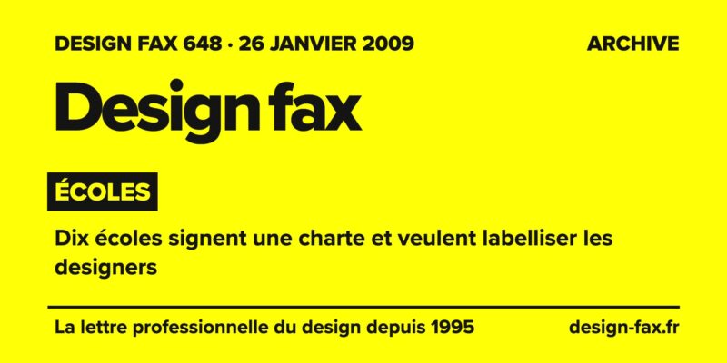 Design fax n° 648 – Écoles – Dix écoles signent une charte et veulent labelliser les designers