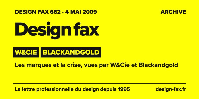 Design fax n° 662 – W&Cie, Blackandgold – Les marques et la crise, vues par W&Cie et Blackandgold