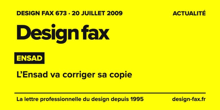 Design fax n° 673 – Ensad – L’Ensad va corriger sa copie