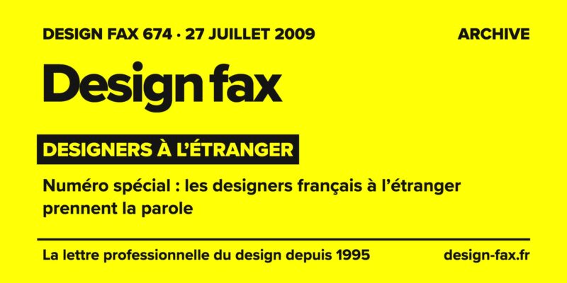 Design fax n° 674 – Designers à l’étranger – Numéro spécial : les designers français à l’étranger prennent la parole